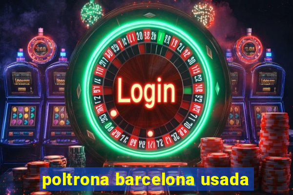 poltrona barcelona usada